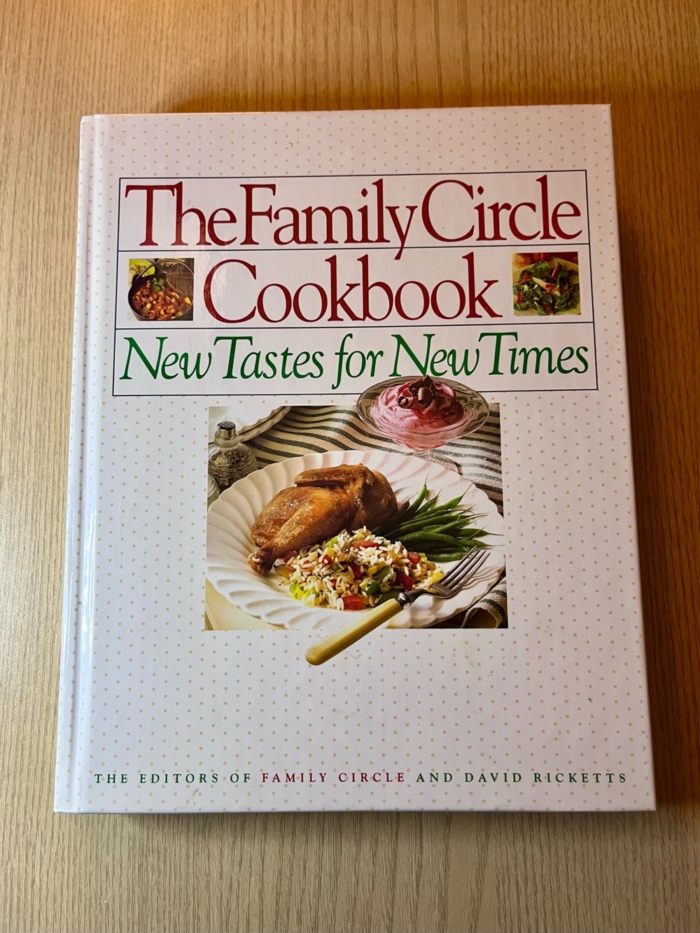 Vintage 1992 The Family Circle Cookbook - New Tastes for New Times